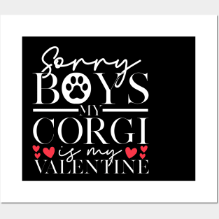 Sorry Boys My Corgi Is My Valentine | Corgi Valentines Posters and Art